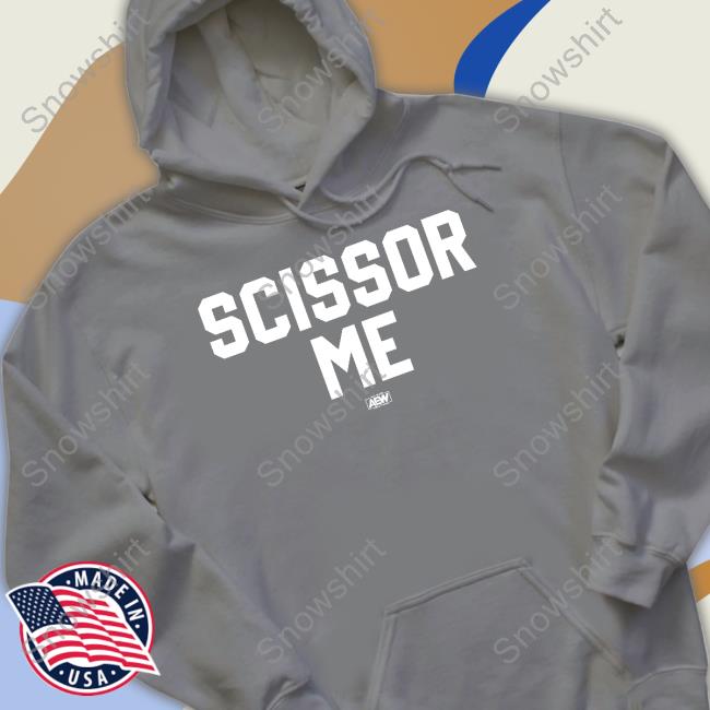 Scissor Me Long Sleeve Shirt The Acclaimed Scissor Me Hoodie