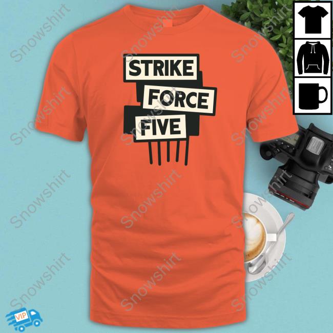 Strikeforce Five Shop Strike Force Five Tee Shirt The Late Show