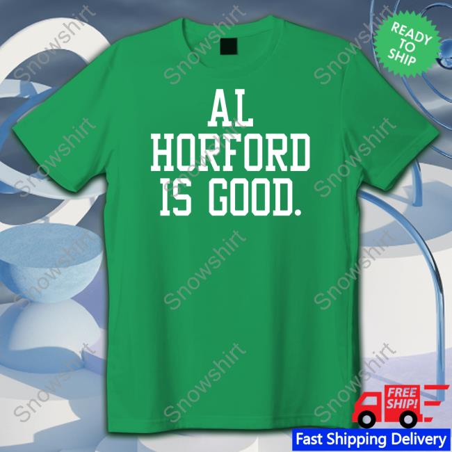 Al Horford Is Good Hoodie