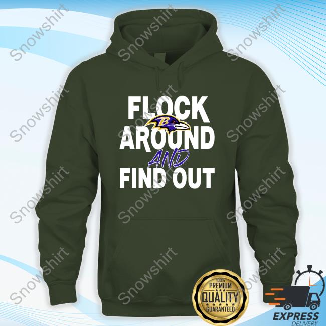 Flock Around And Find Out Baltimore Ravens Tee Lamar Jackson Flock Around And Find Out Baltimore Ravens Hoodie