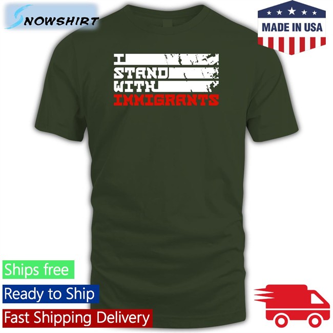 I Stand With Immigrants Hoodie Allen Orr Jr. Esq I Stand With Immigrants T-Shiirt Ameshia Cross