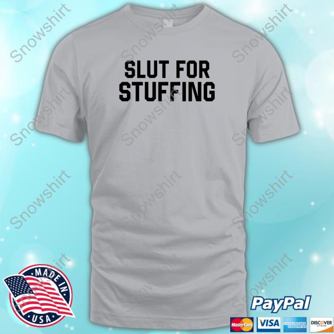 Official Shitheadsteve Merch Slut for Stuffing Crewneck Sweatshirt
