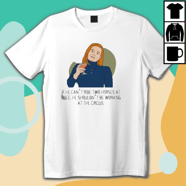 Official Shiv Roy If He Can't Ride Two Horses At Once He Shouldn't Be Working At The Circus T-shirt Official Shiv Roy If He Can't Ride Two Horses At Once He Shouldn't Be Working At The Circus T-Shirt