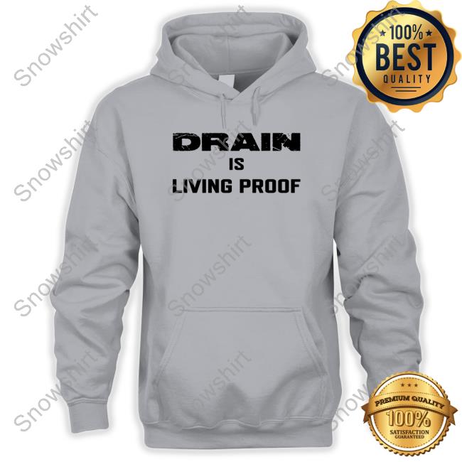 Drain Is Living Proof Long Sleeve