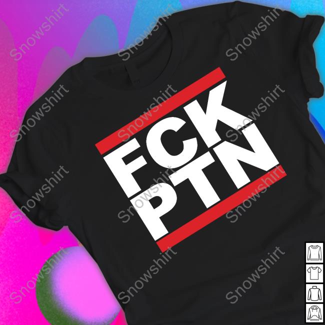 Fck Ptn Shirts Official Fck Ptn Hoodie