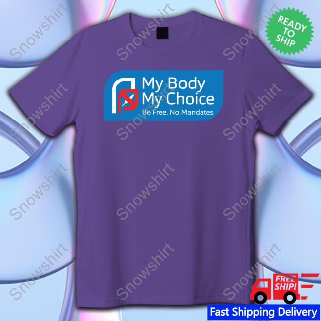 My Body My Choice Shirt