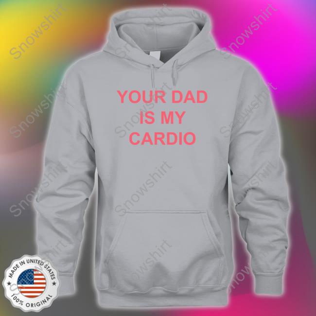 Your Dad Is My Cardio Hoodie Batu El Salvaje Batuelsalvaje Batu El Salvaje Your Dad Is My Cardio Hoodie Batuelsalvaje