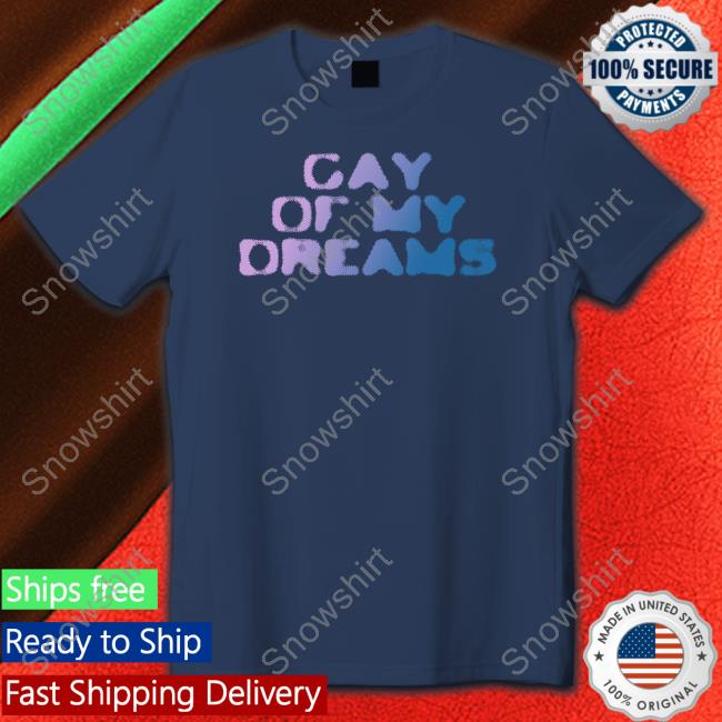Fletcher Gay Of My Dreams Long Sleeve Shirt Fletcher Merch Gay Of My Dreams Tee Shirt