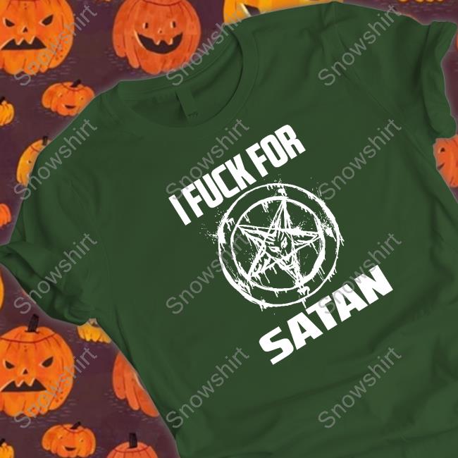 Official I Fuck For Satan Cap I Fuck For Satan T-Shirt