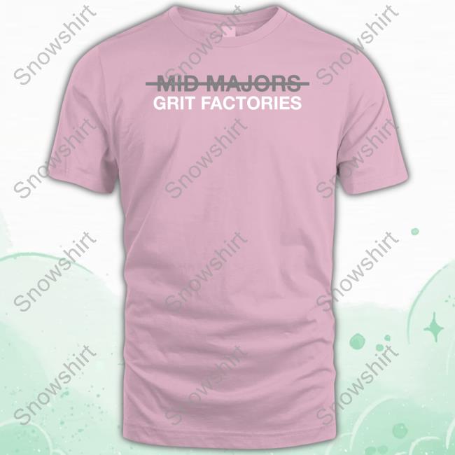 Official Obvious Shirts Shop Mid Majors Are Grit Factories Hoodie Obvious Shirts Mid Majors Are Grit Factories Shirt