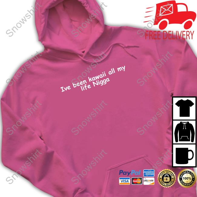 Official Ive Been Kawaii All My Life Nigga T Shirt Official Lgbtfortnite Ive Been Kawaii All My Life Nigga T Shirt