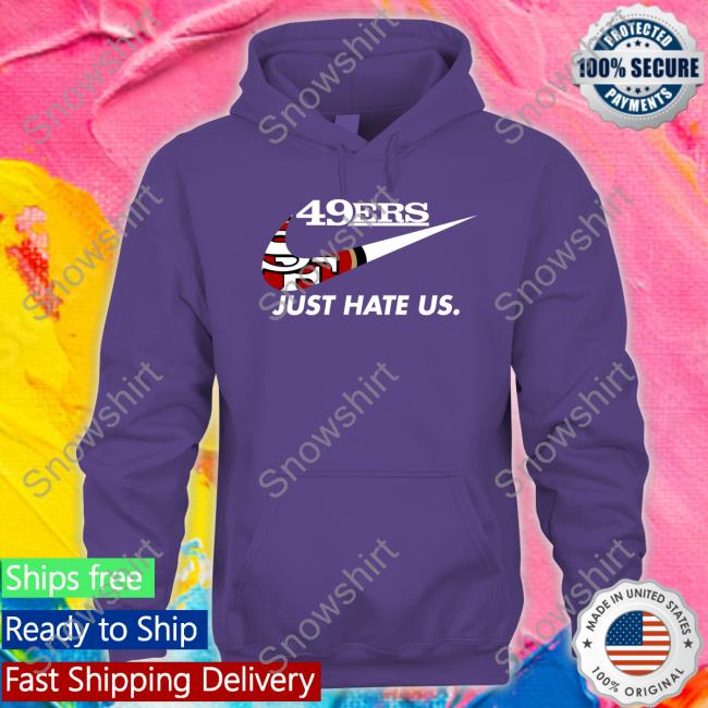 Kyle Shanahan 49Ers Just Hate Us Long Sleeve T Shirt San Francisco 49ers Reginald B Myers Official 49Ers Just Hate Us Shirt