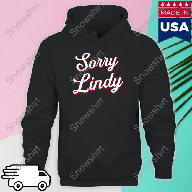 Spittin' Chiclets Sorry Lindy Shirt Spittin' Chiclets Sorry Lindy T Shirt