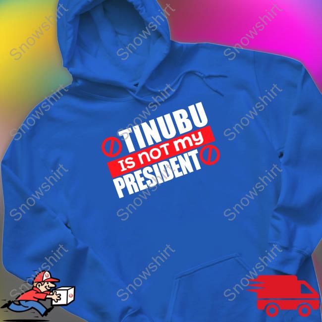 Tinubu Is Not My President Tee Shirt Iruefi Xxl Iruefing Official Tinubu Is Not My President Tee Shirt