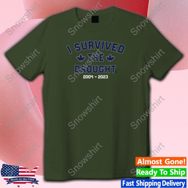 Official BreakingT I Survived The Toronto Drought Sweatshirt I Survived The Toronto Drought Long Sleeve Tee