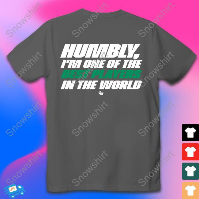 Official Rcollab Shop Humbly One Of The Best Players In The World Tee Official Rcollab Shop Humbly One Of The Best Players In The World Tee