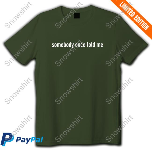 Smash Mouth Merch Somebody Once Told Me Sweatshirt Official Somebody Once Told Me Shirts