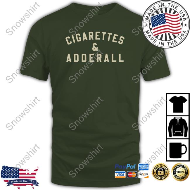 Flatland Cavalry Merch Cigarettes And Adderall T Shirt Cigarettes And Adderall Sweatshirt