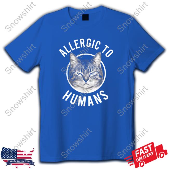 Allergic To Humans Cats Edition Limited Tees Allergic Cats