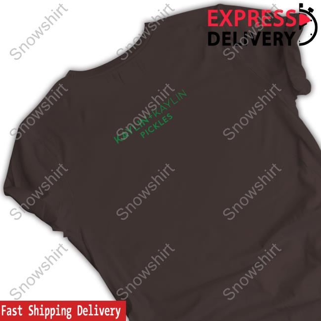 Kaylin And Kaylin Pickles Shirt Pickles T Shirt