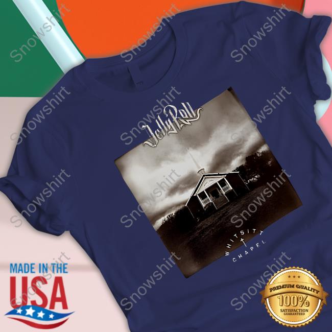 Jelly Roll Apparel Clothing Shop Merch Whitsitt Chapel Album Cover T-Shirts Jelly Roll Apparel Clothing Shop Merch JellyRoll Whitsitt Chapel Album Cover Tee Jellyroll615 Store