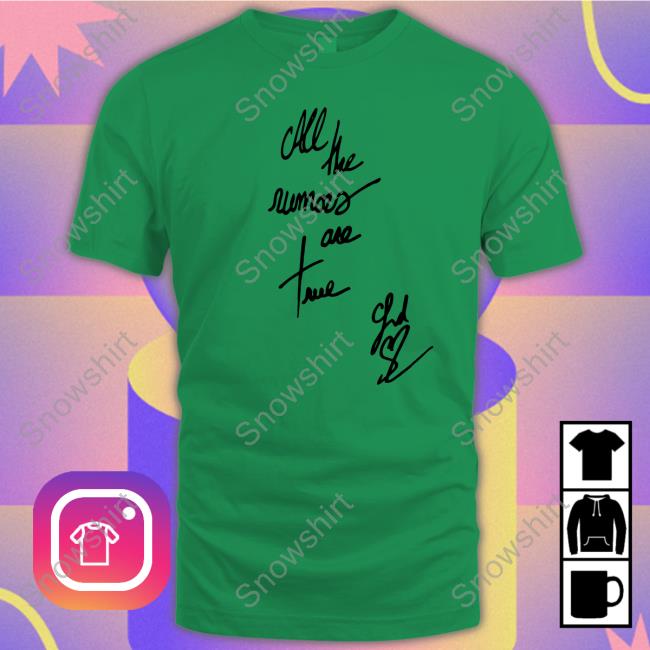 Ludovic De Saint Sernin All The Rumors Are True T Shirts