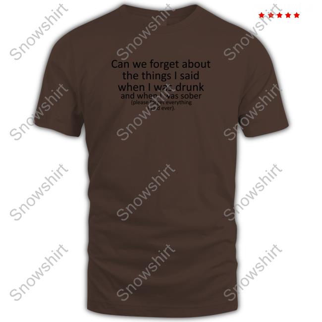 Can We Forget Hoodie Official Can We Forget Tee Shirt Shirts That Go Hard