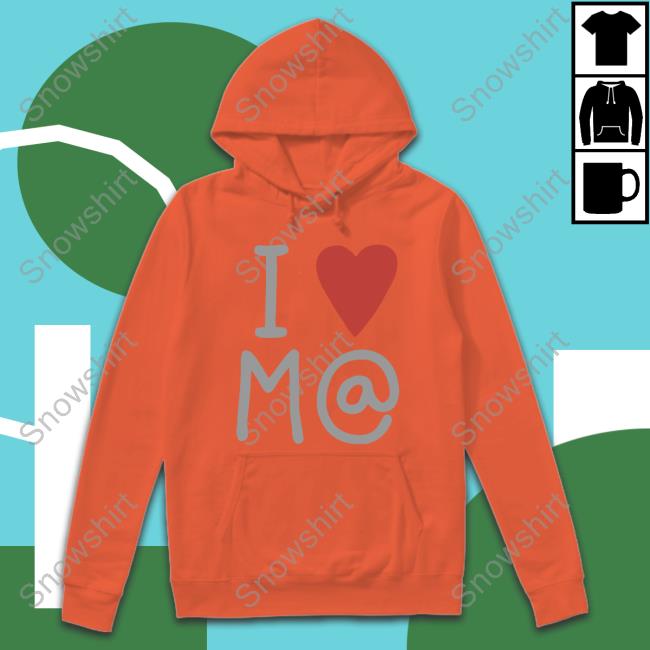 I Love M@ T Shirt I Love M@ Shirt