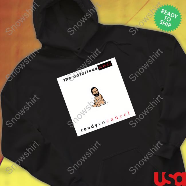 Official Dailywire Merch The Notorious Sbg Ready To Cancel T Shirt