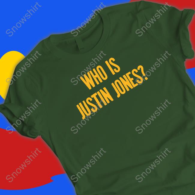 Who Is Justin Jones Shirts