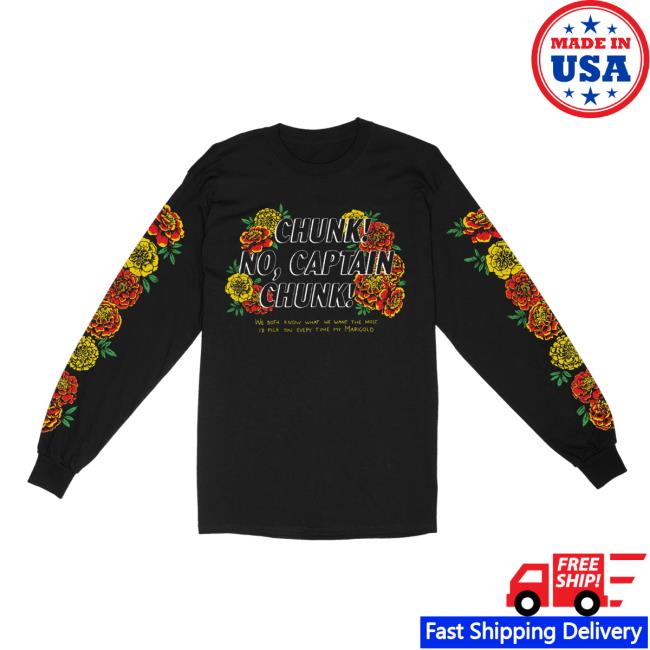 Chunk! No, Captain Chunk! "Flowers" Shirt