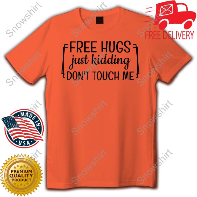 Free Hugs Just Kidding Don't Touch Me Sweatshirt Heather