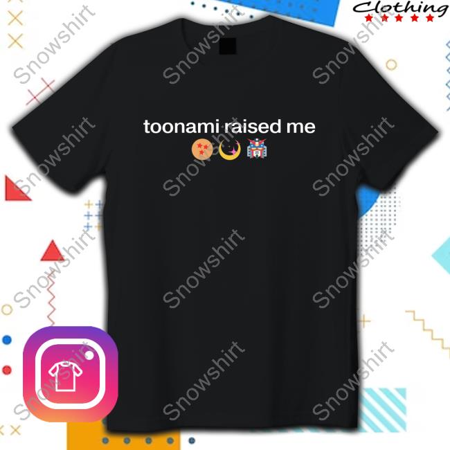 Toonami Raised Me Pullover Shirt Moonies Club Official Shop Merch