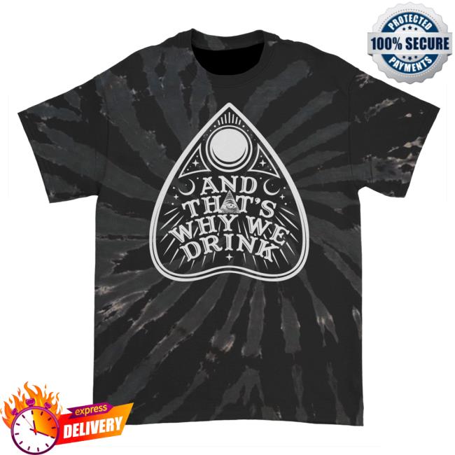 Official Atwwd Merch And Thats Why We Drink Merch Planchette Logo Attractive Shirt (Black Swirl Dye)