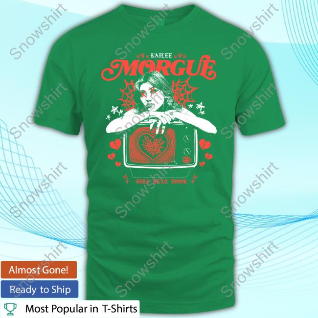 Kailee Morgue Girl Next Door Tee