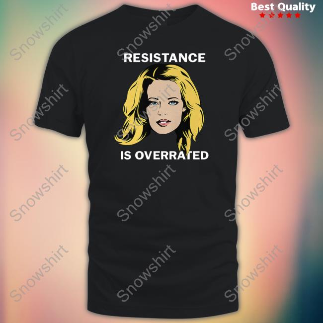 Jeri Ryan Resistance Is Overrated T Shirt