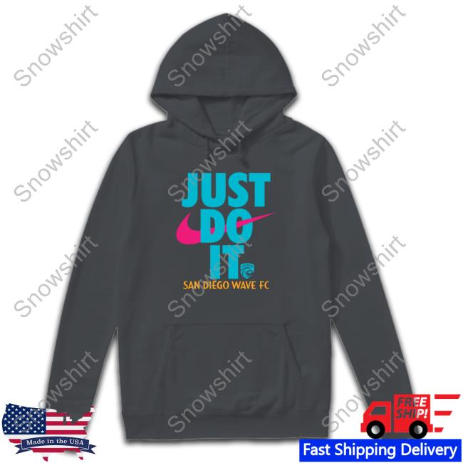Official San Diego Wave Fc Just Do It Shirts Just Do It T-Shirt