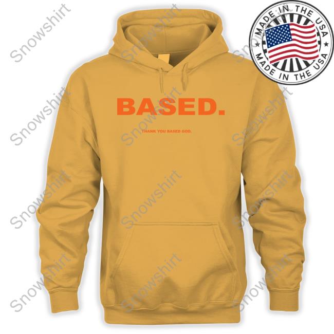 Official Based Thank You Based God T Shirts
