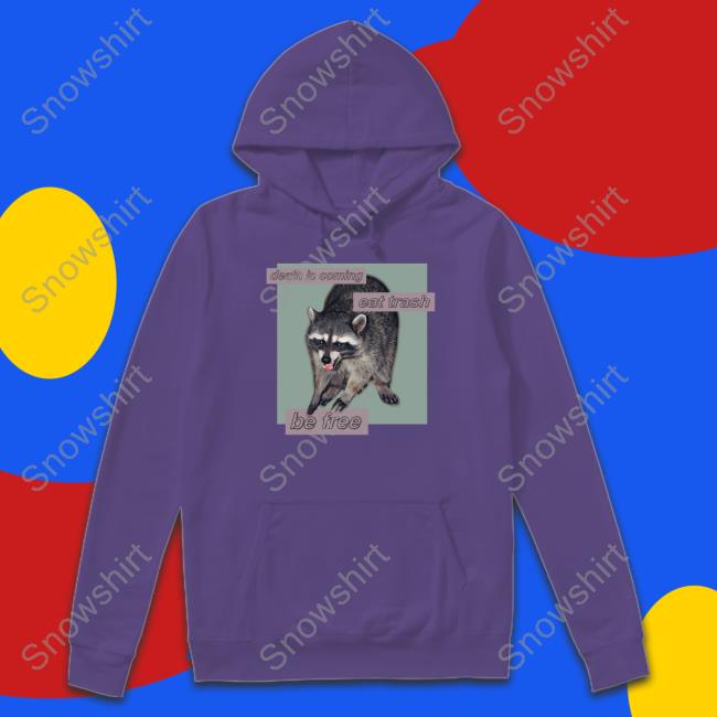 Shirts That Go Hard Death Is Coming Eat Trash Be Free T Shirt Dogecore Merch