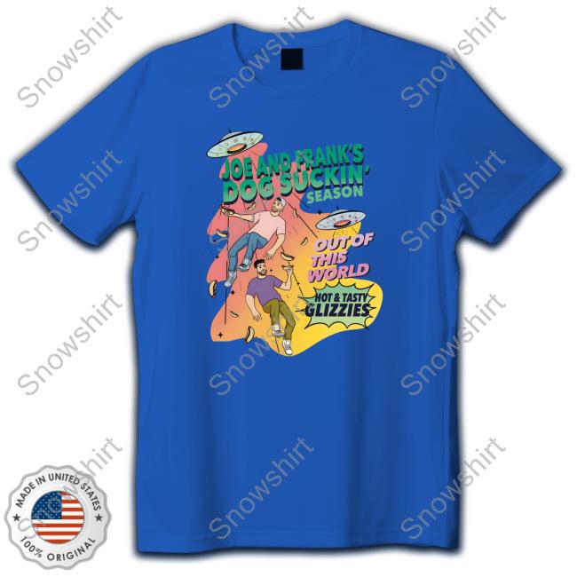 Shop Santagato Studios Dog Suckin' Out Of This World T Shirt Joe And Frank's Season Out Of This World Hot And Tasty Glizzies Crewneck Sweatshirt