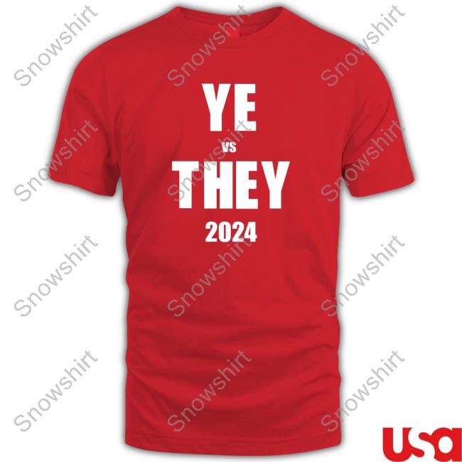 YE vs THEY 2024 Shirt YE vs THEY 2024 Edition Limited Hoodie Shirt Black