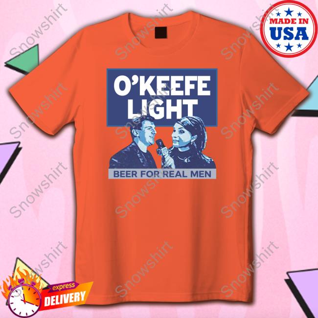 O'keefe Light Beer For Real Men Hoodie O'keefe Light Beer For Real Men Long Sleeve T Shirt