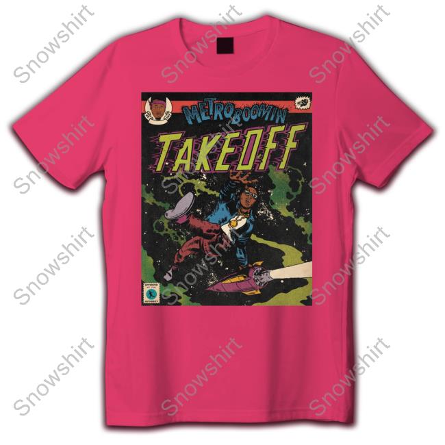 Official Metro Boomin Take Off T Shirt Metro Boomin Take Off Rocket Shirts