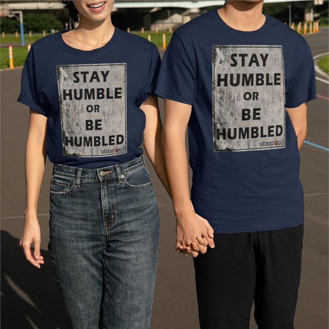 Stay Humble Or Be Humbled Shirt Dark Selene Beverly Kills Merch Johnny Depp