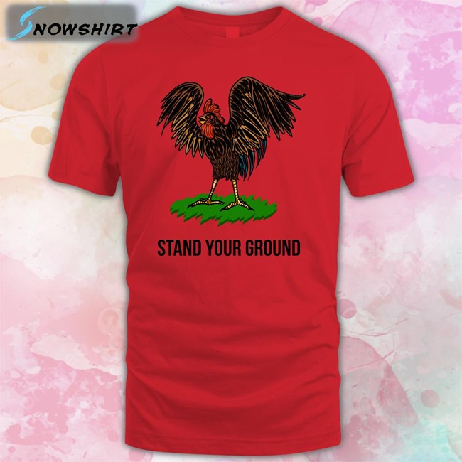 Stand Your Ground Shirt Roosters Stand Your Ground T Shirt Tim Pool Timcast Merch