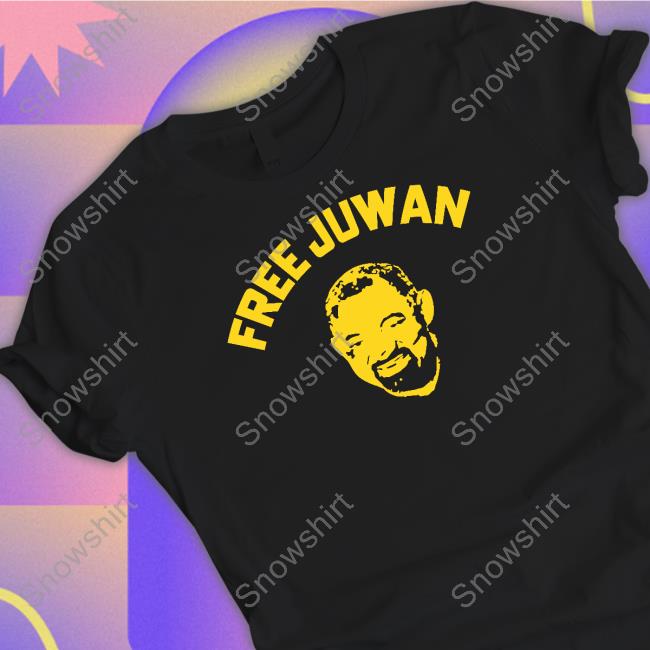 Free Juwan Tee Shirt Free Juwan T Shirt