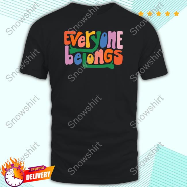 Everyone Belongs Hooded Sweatshirt Official Everyone Belongs Hooded Sweatshirt