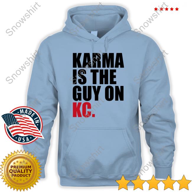 Breakingt Merch Karma Is The Guy On Kc Shirt Official Breakingt Merch Karma Is The Guy On Kc Shirt