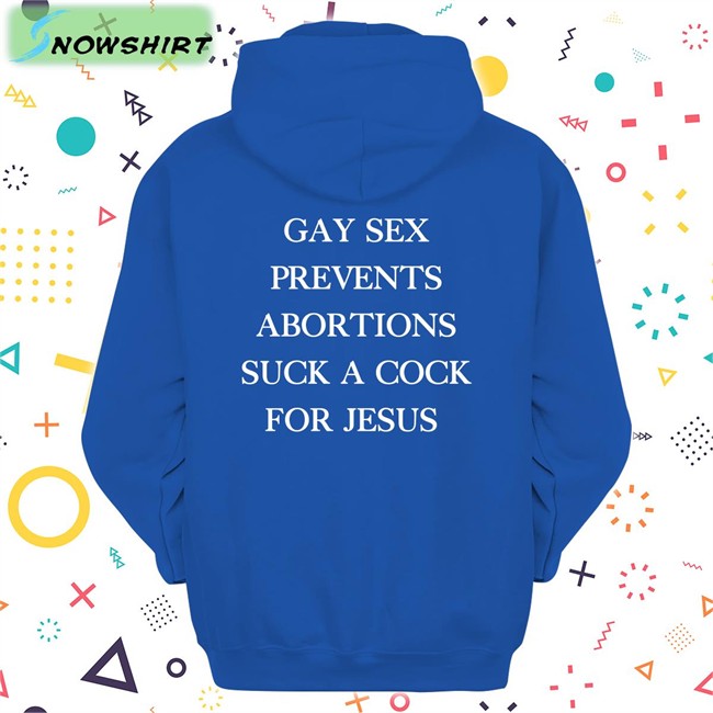 Gay Sex Prevents Abortions Suck A Cock For Jesus T Shirts Shirts With Threatening Auras Gay Sex Prevents Abortions Suck A Cock For Jesus T Shirt Black
