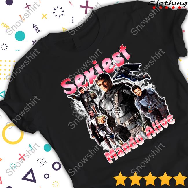 Sexiest Mando Alive Shirt